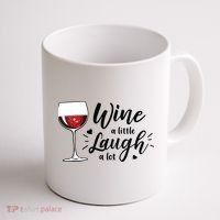Wine A Little Laugh A Lot Funny Wine Lover Gifts Coffee Mug thumb 1