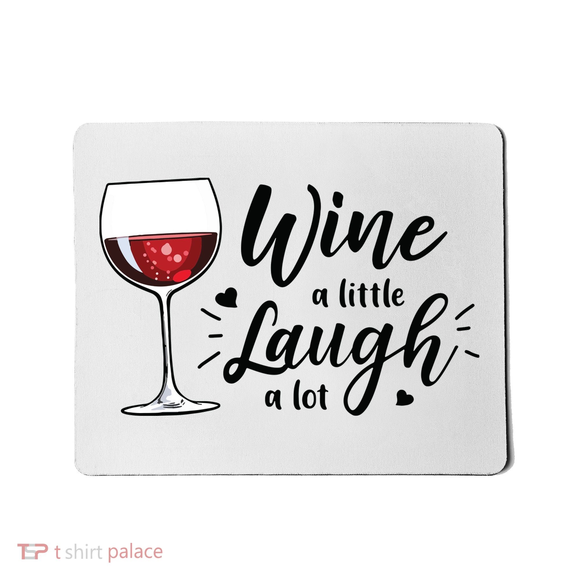 Wine A Little Laugh A Lot Funny Wine Lover Gifts Mousepad
