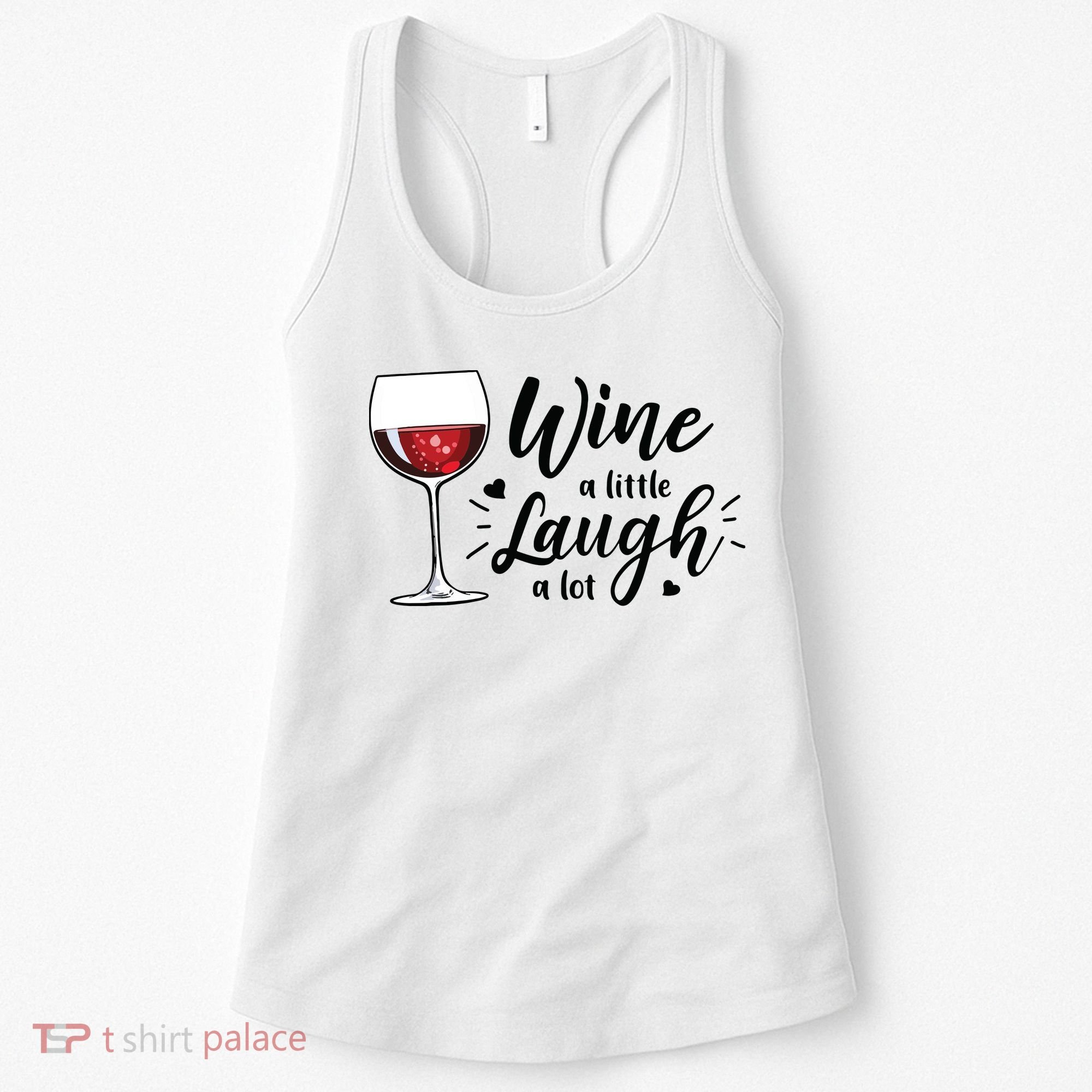Wine A Little Laugh A Lot Funny Wine Lover Gifts Women's Tank Top