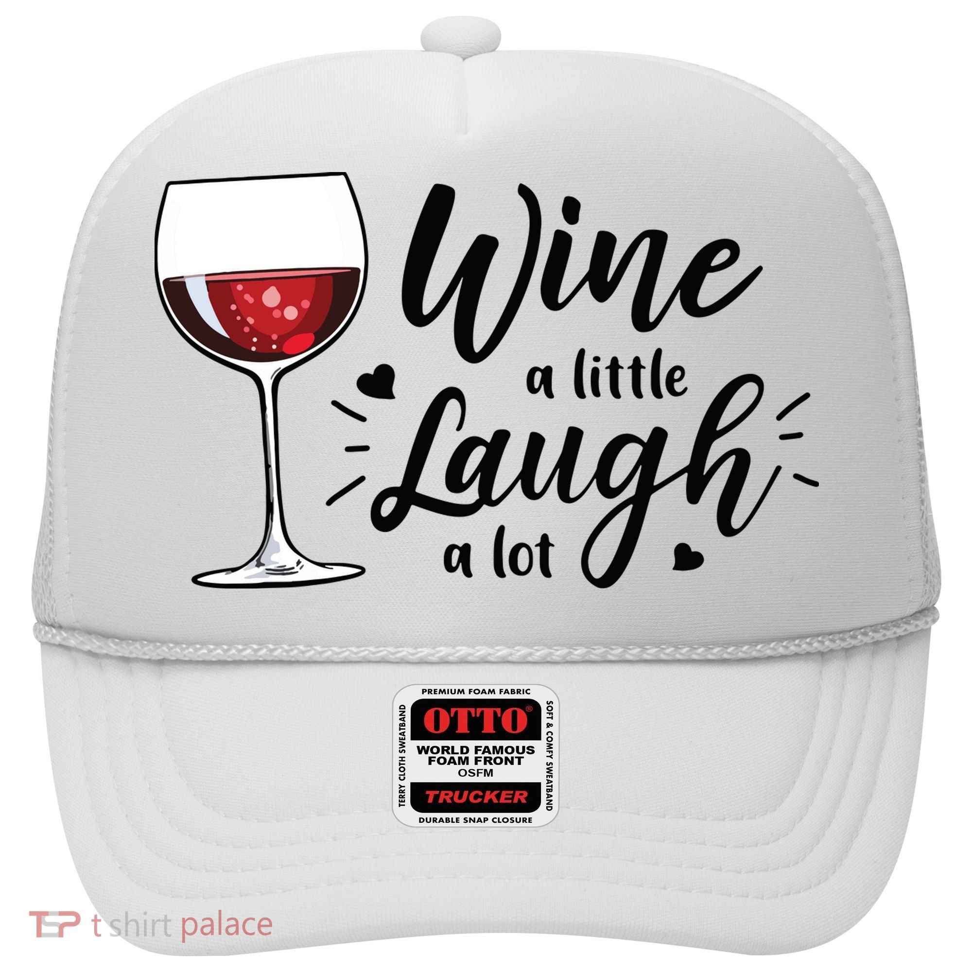 Wine A Little Laugh A Lot Funny Wine Lover Gifts Hat