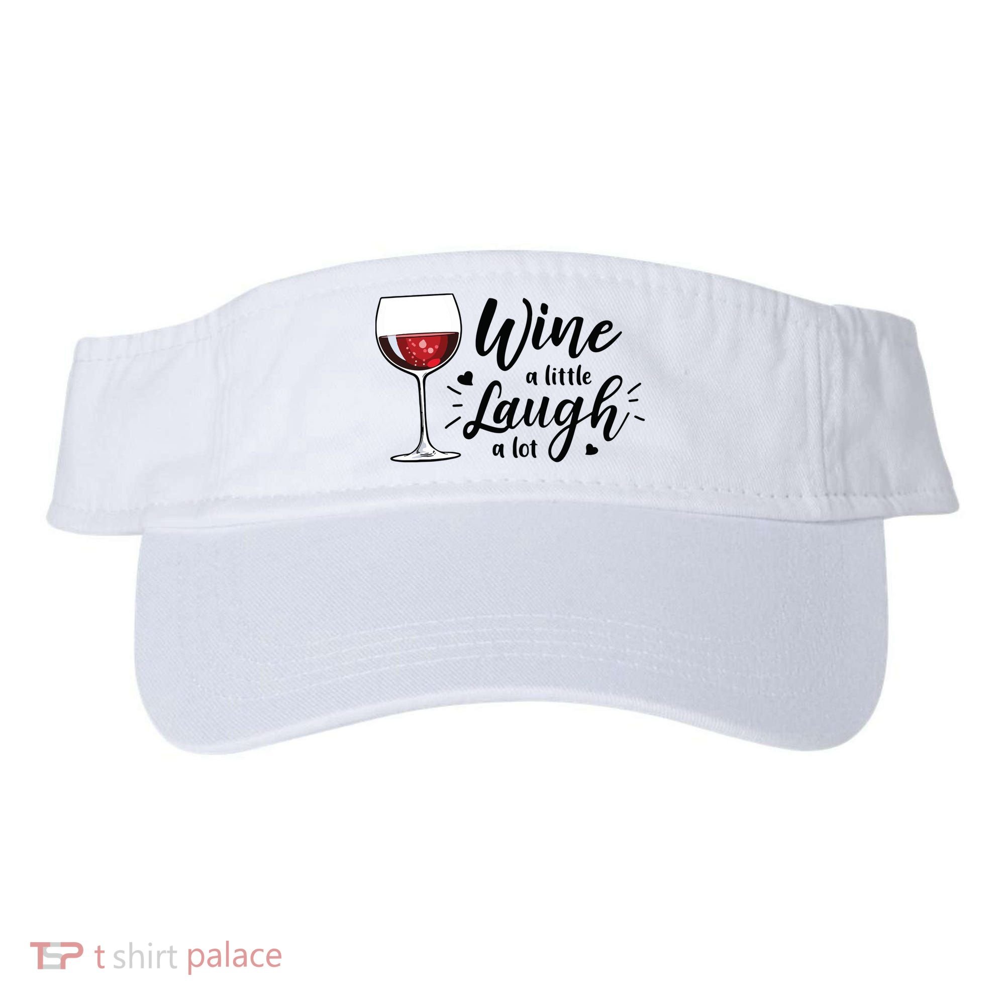 Wine A Little Laugh A Lot Funny Wine Lover Gifts Visor