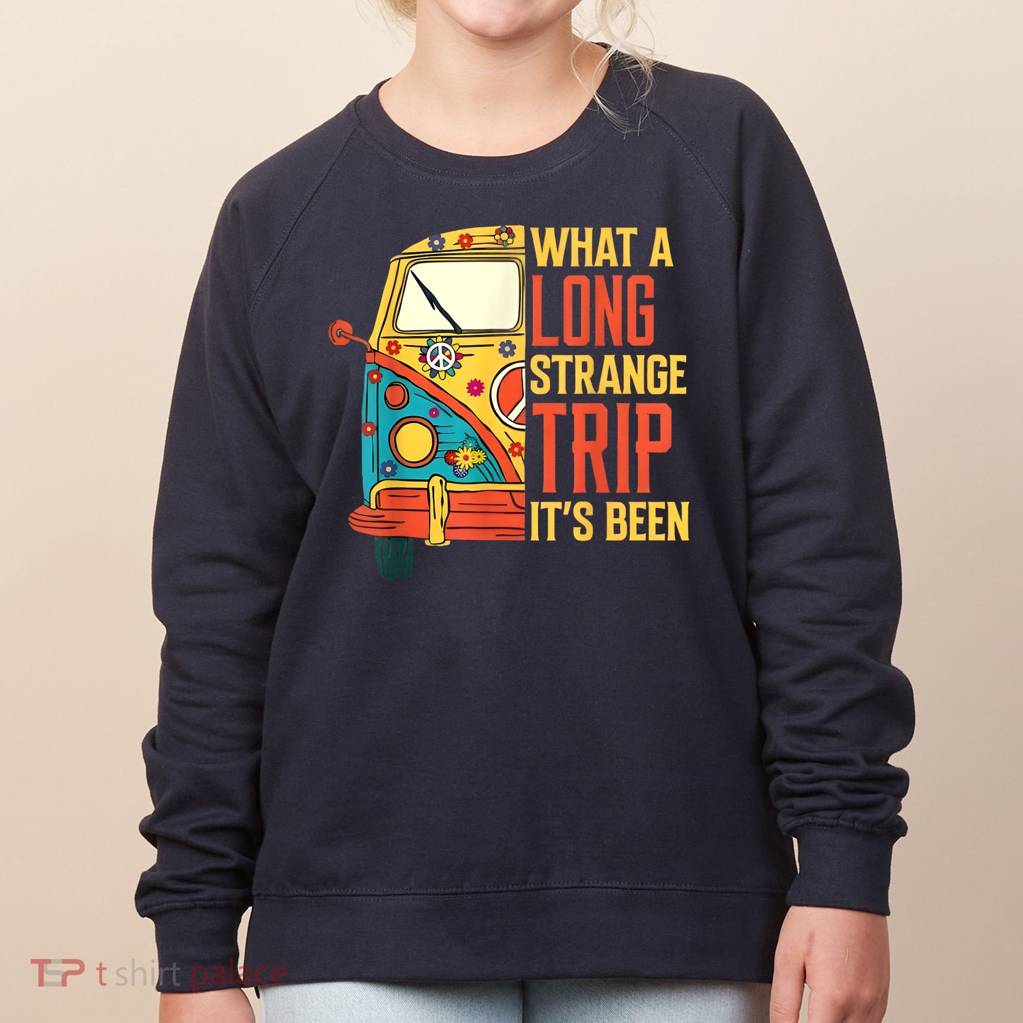 What A Long Strange Trip ItS Been 70s Hippie Camping Lover Women's Sweatshirt