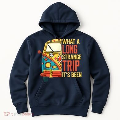 What A Long Strange Trip ItS Been 70s Hippie Camping Lover Hoodie