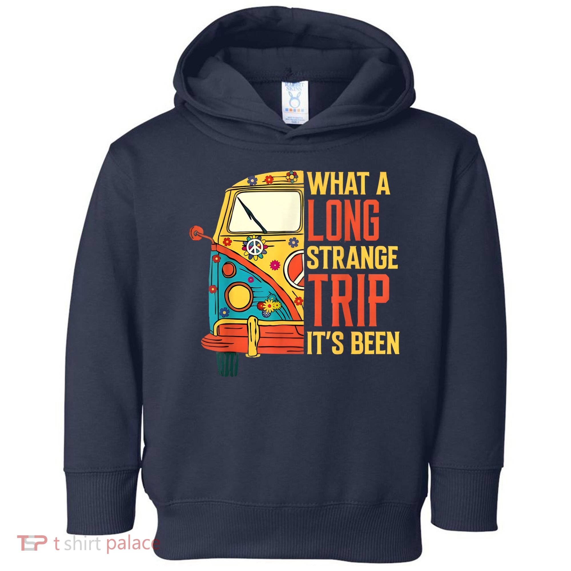 What A Long Strange Trip ItS Been 70s Hippie Camping Lover Toddler Hoodie