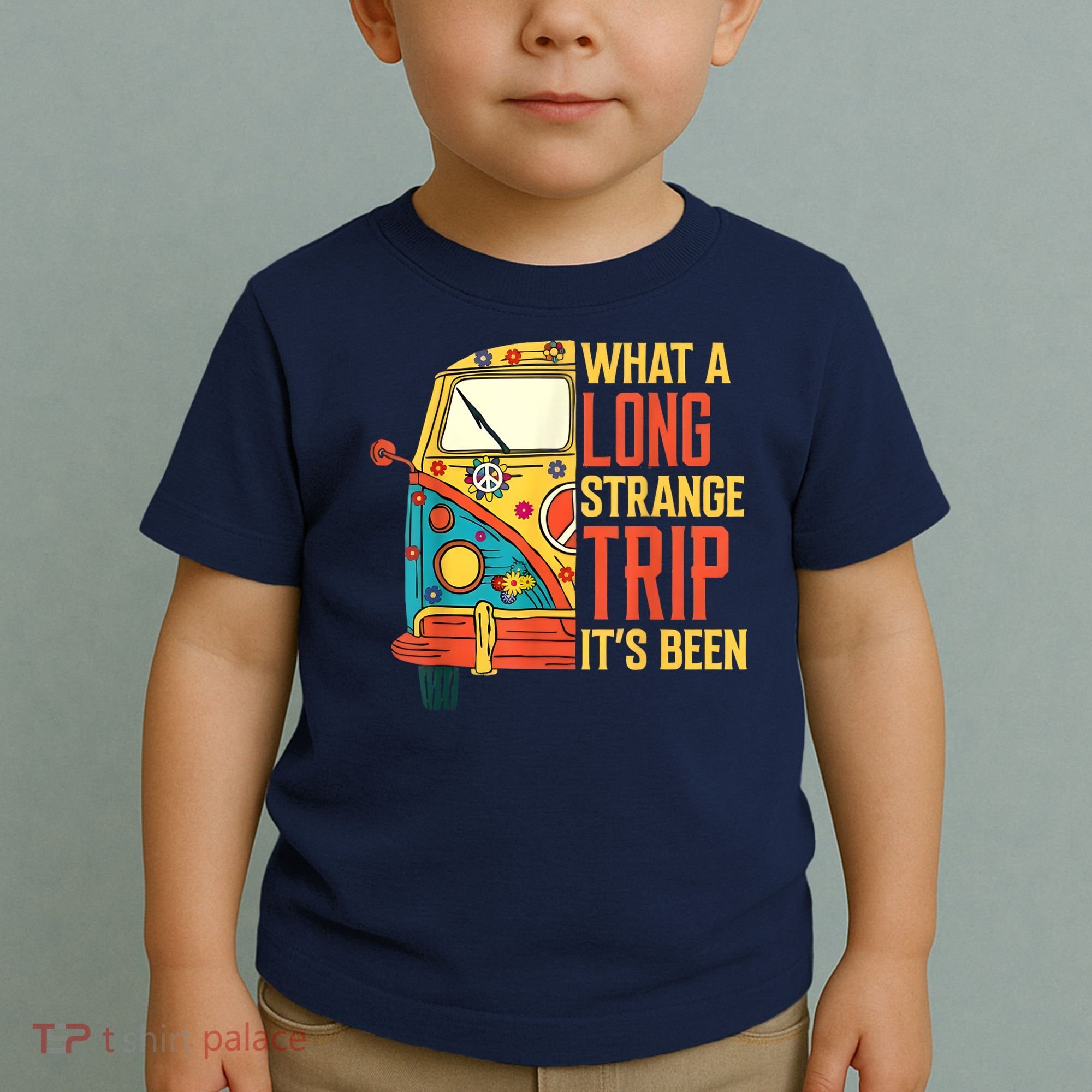 What A Long Strange Trip ItS Been 70s Hippie Camping Lover Toddler T-Shirt