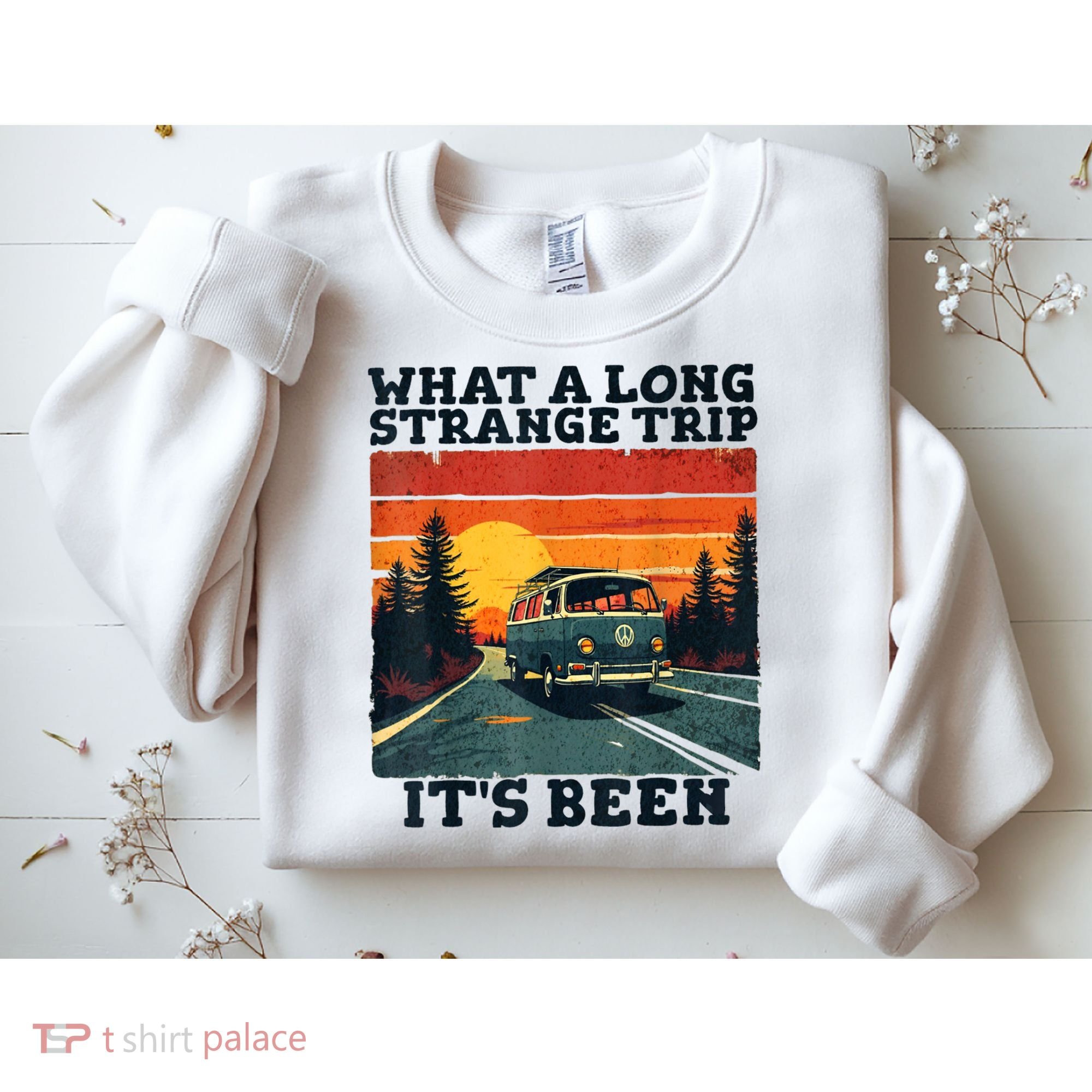 What A Long Strange Trip ItS Been 70s Hippie Camping Lover Sweatshirt