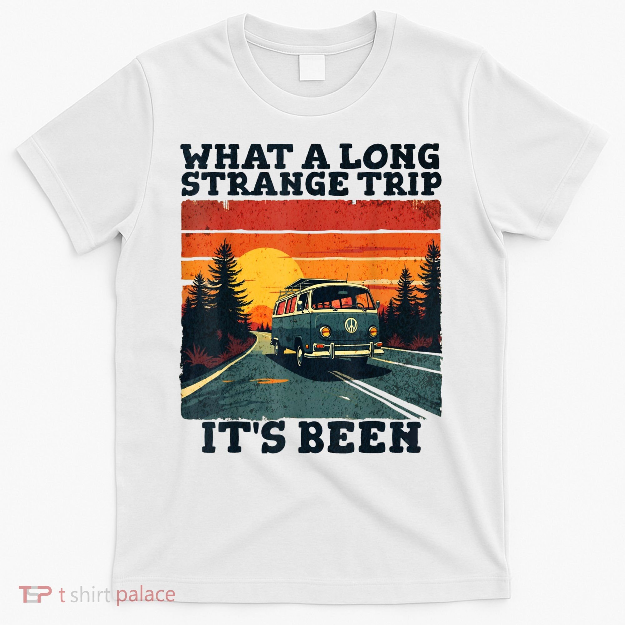 What A Long Strange Trip ItS Been 70s Hippie Camping Lover T-Shirt