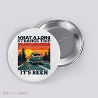 What A Long Strange Trip ItS Been 70s Hippie Camping Lover Button thumb 0