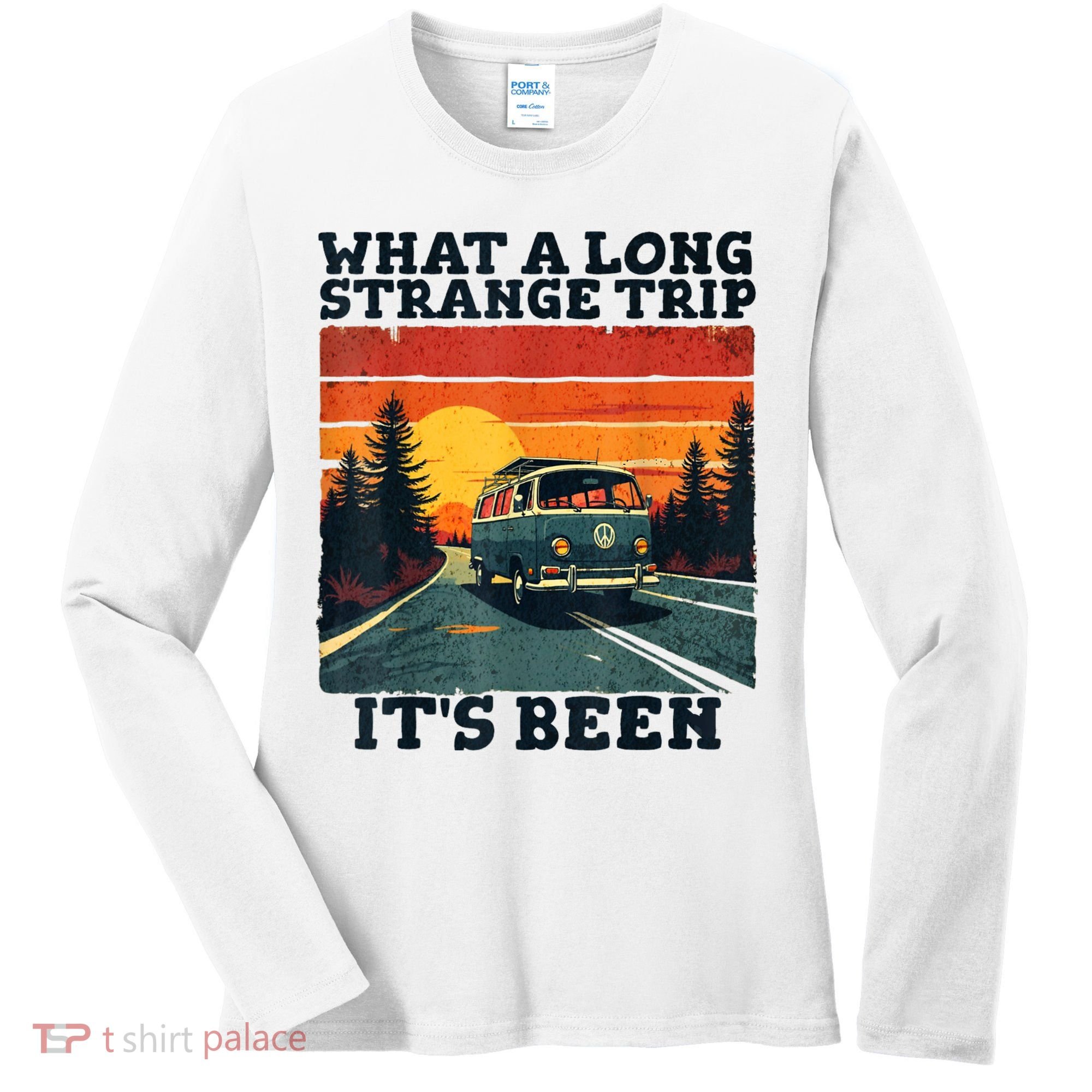 What A Long Strange Trip ItS Been 70s Hippie Camping Lover Women's Long Sleeve Shirt