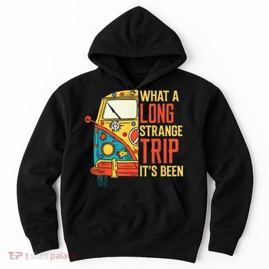 What A Long Strange Trip ItS Been 70s Hippie Camping Lover Hoodie