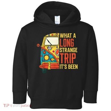 What A Long Strange Trip ItS Been 70s Hippie Camping Lover Toddler Hoodie
