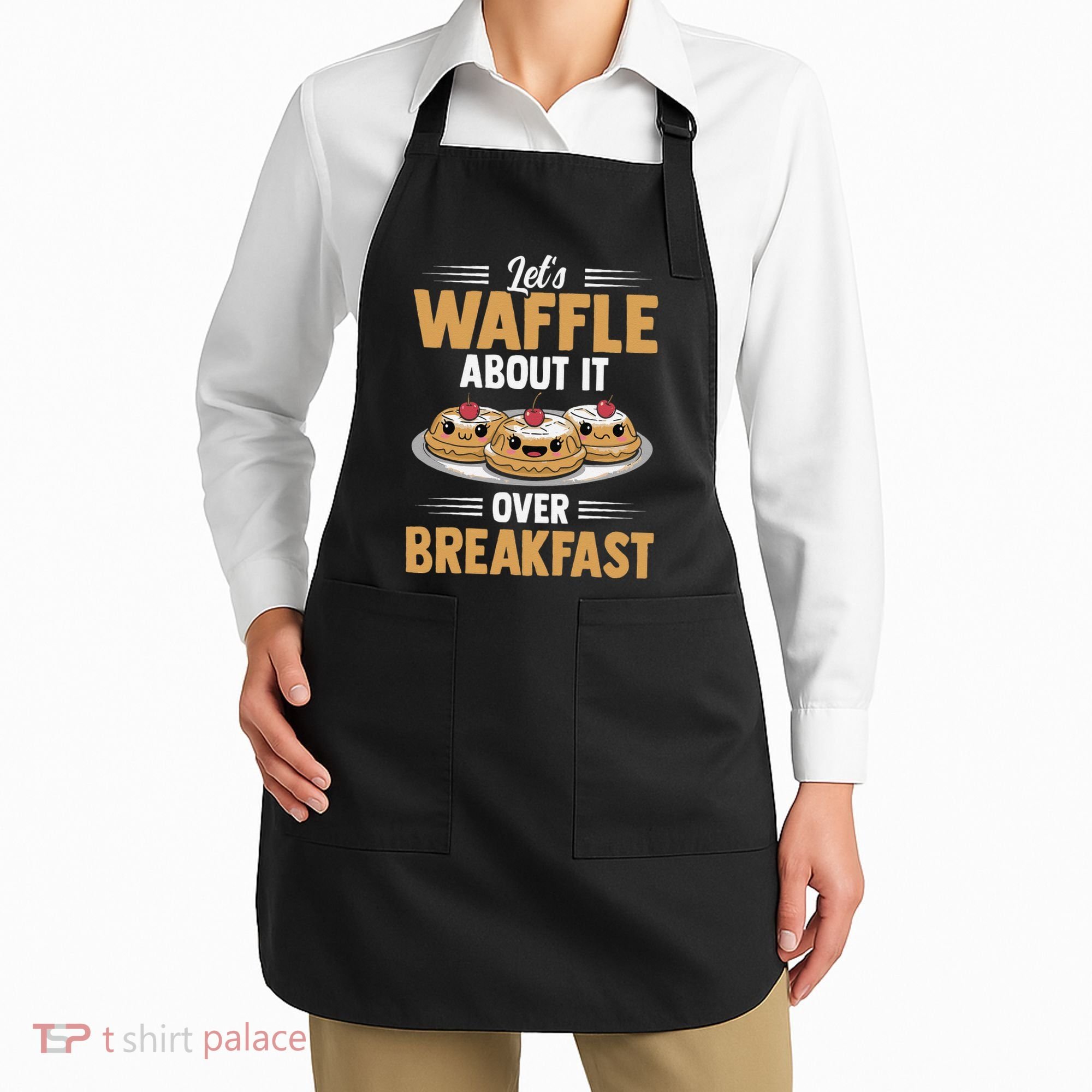 Waffles Apparel LetS Waffle About It Over Breakfast Apron