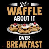 Waffles Apparel LetS Waffle About It Over Breakfast Coffee Mug thumb 5