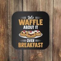 Waffles Apparel LetS Waffle About It Over Breakfast Coaster thumb 0