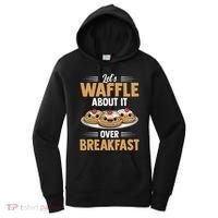 Waffles Apparel LetS Waffle About It Over Breakfast Women's Hoodie thumb 0