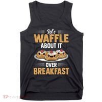 Waffles Apparel LetS Waffle About It Over Breakfast Tank Top thumb 0