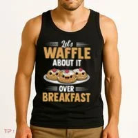 Waffles Apparel LetS Waffle About It Over Breakfast Tank Top thumb 3