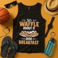 Waffles Apparel LetS Waffle About It Over Breakfast Tank Top thumb 4