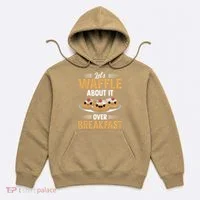 Waffles Apparel LetS Waffle About It Over Breakfast Hoodie thumb 0