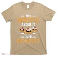 Waffles Apparel LetS Waffle About It Over Breakfast T-Shirt thumb 0