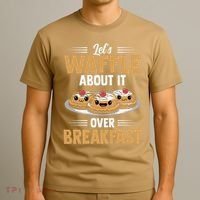 Waffles Apparel LetS Waffle About It Over Breakfast T-Shirt thumb 3