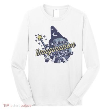 With A Little Imagination Long Sleeve Shirt