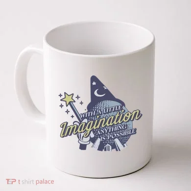 With A Little Imagination Coffee Mug