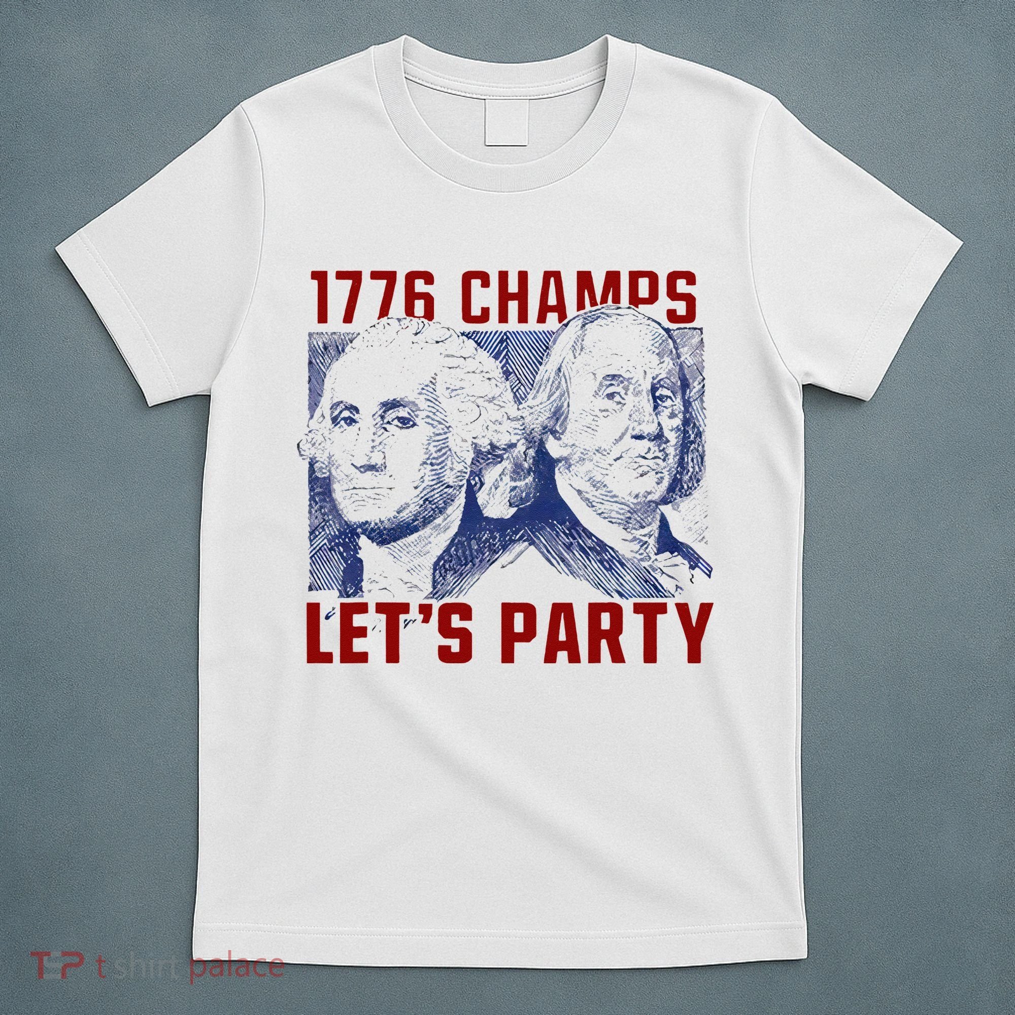 Washington And Lincoln 1776 Champs Let’s Party USA Flag T-Shirt