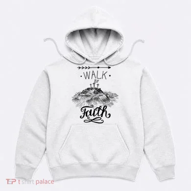 Walk By Faith Hoodie