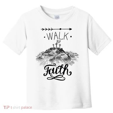 Walk By Faith Toddler T-Shirt