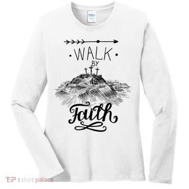Walk By Faith Women's Long Sleeve Shirt