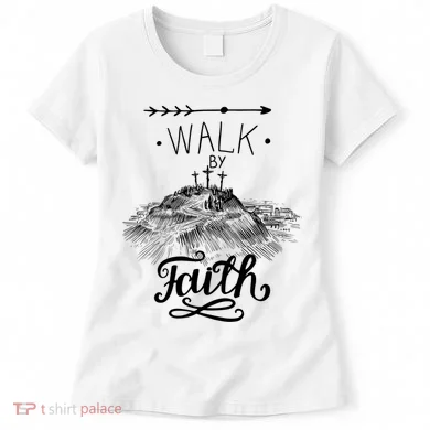 Walk By Faith Women's T-Shirt