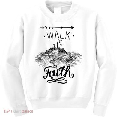 Walk By Faith Kids Sweatshirt