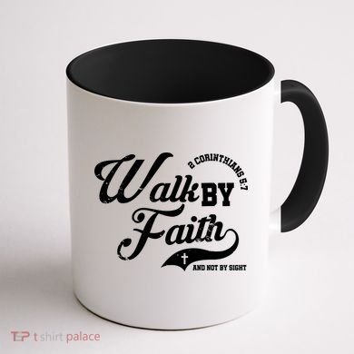 Walk By Faith And Not By Sight Coffee Mug back