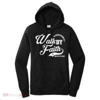 Walk By Faith And Not By Sight Women's Hoodie thumb 0