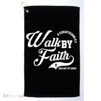 Walk By Faith And Not By Sight Golf Towel thumb 0