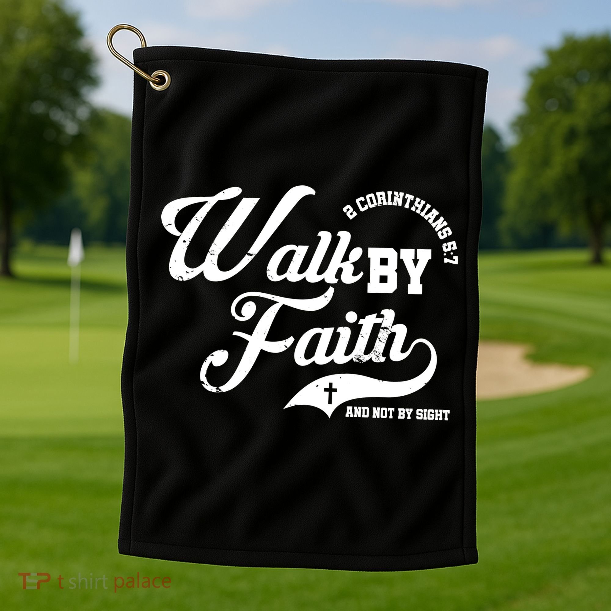 Walk By Faith And Not By Sight Golf Towel