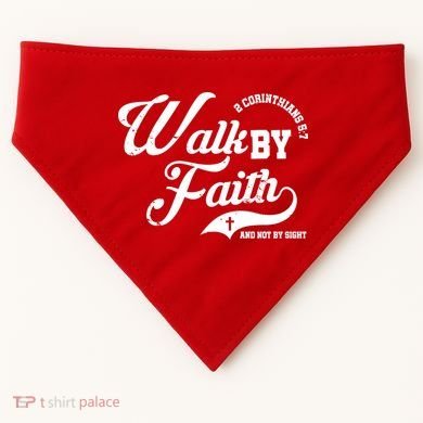 Walk By Faith And Not By Sight USA-Made Doggie Bandana