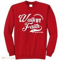 Walk By Faith And Not By Sight Sweatshirt thumb 0