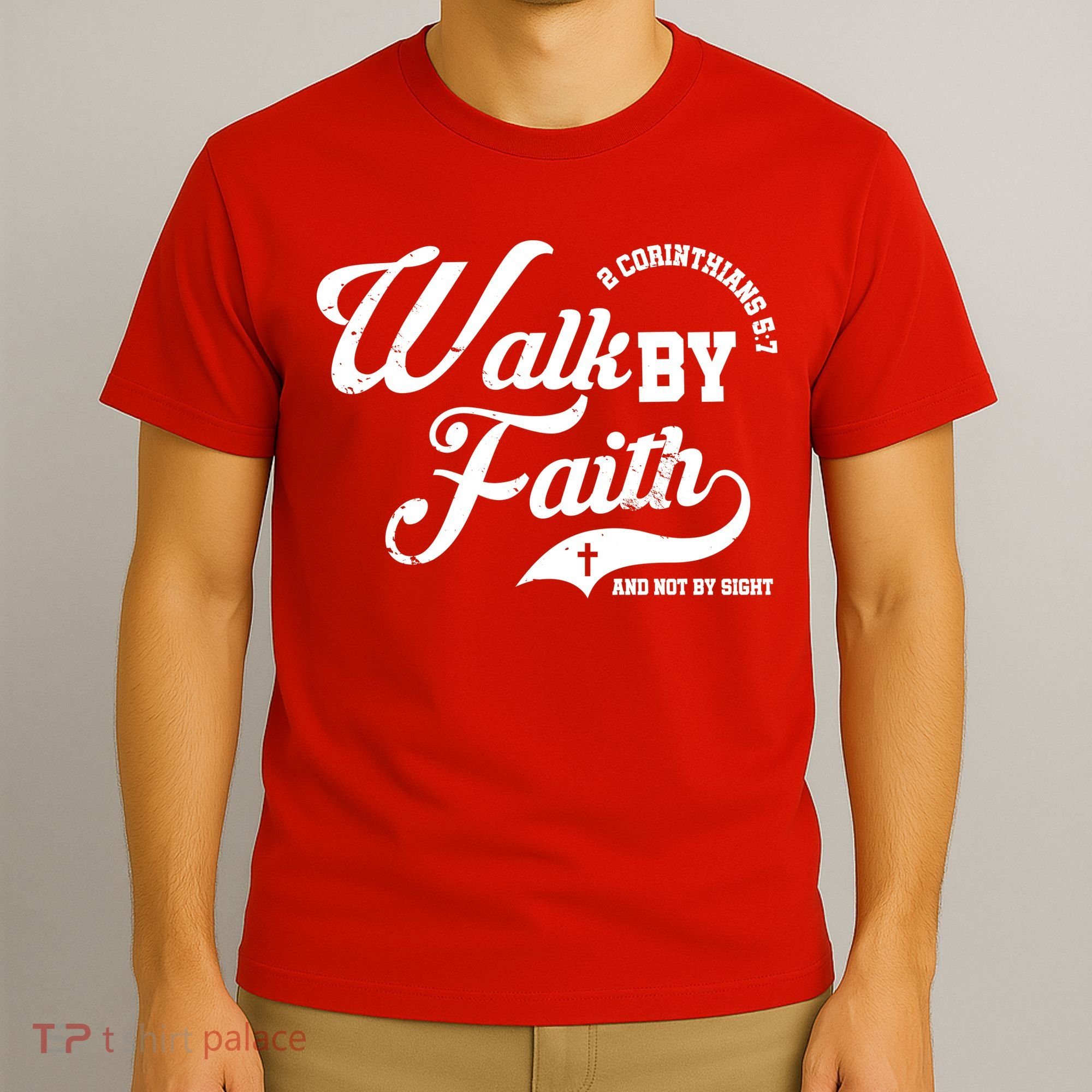 Walk By Faith And Not By Sight T-Shirt