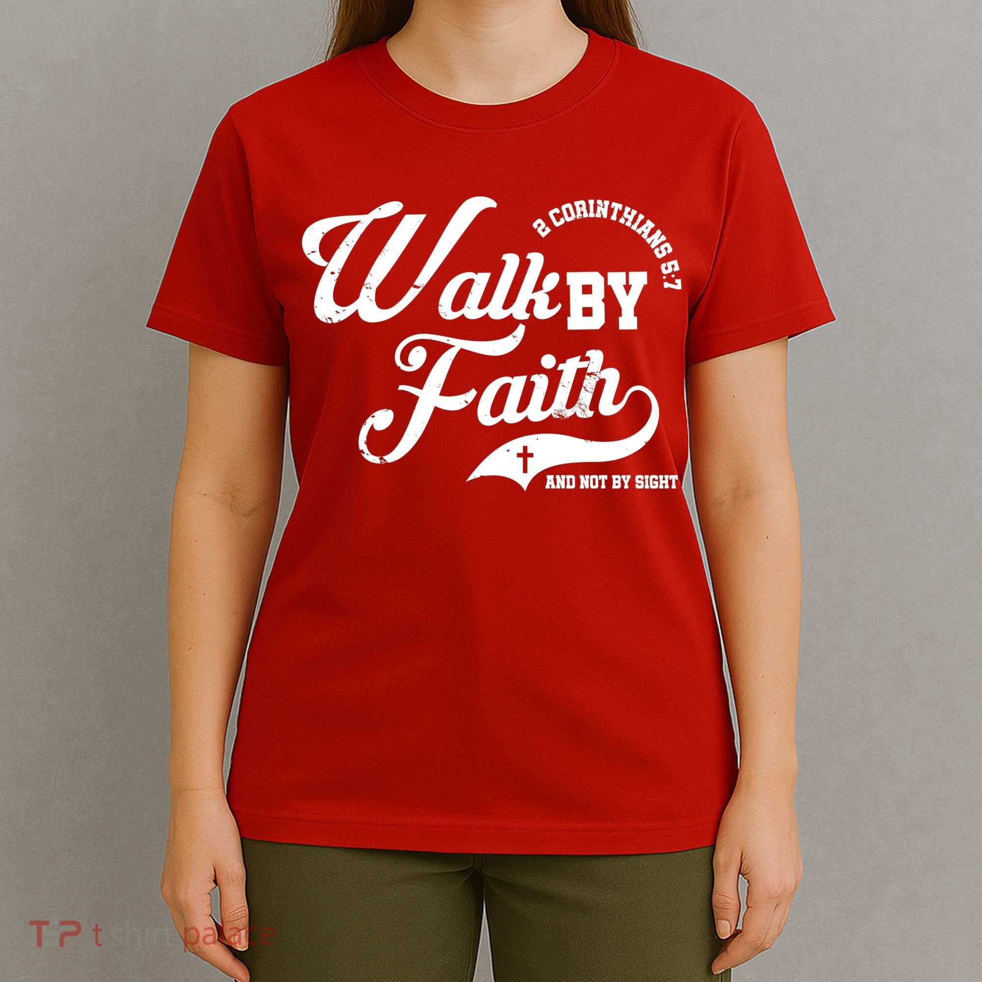 Walk By Faith And Not By Sight T-Shirt