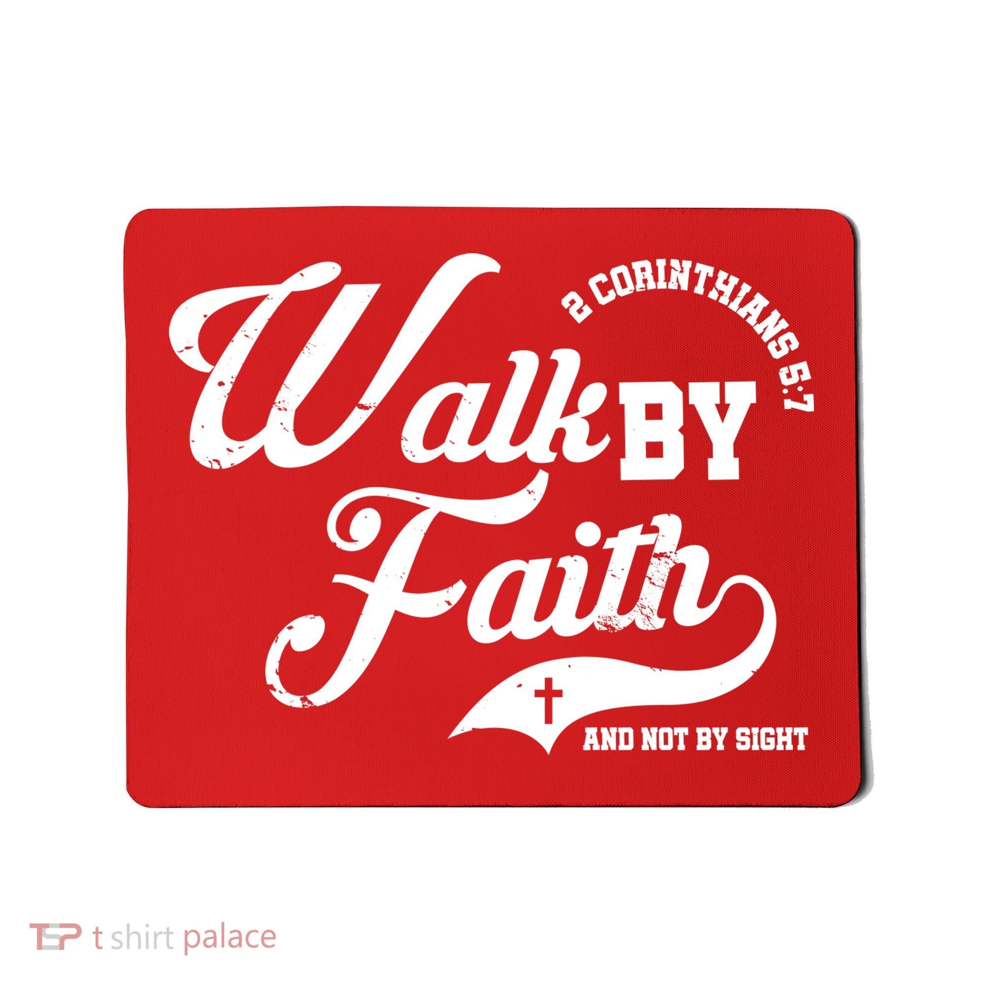 Walk By Faith And Not By Sight Mousepad