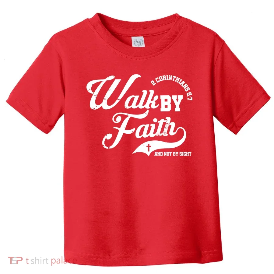 Walk By Faith And Not By Sight Toddler T-Shirt