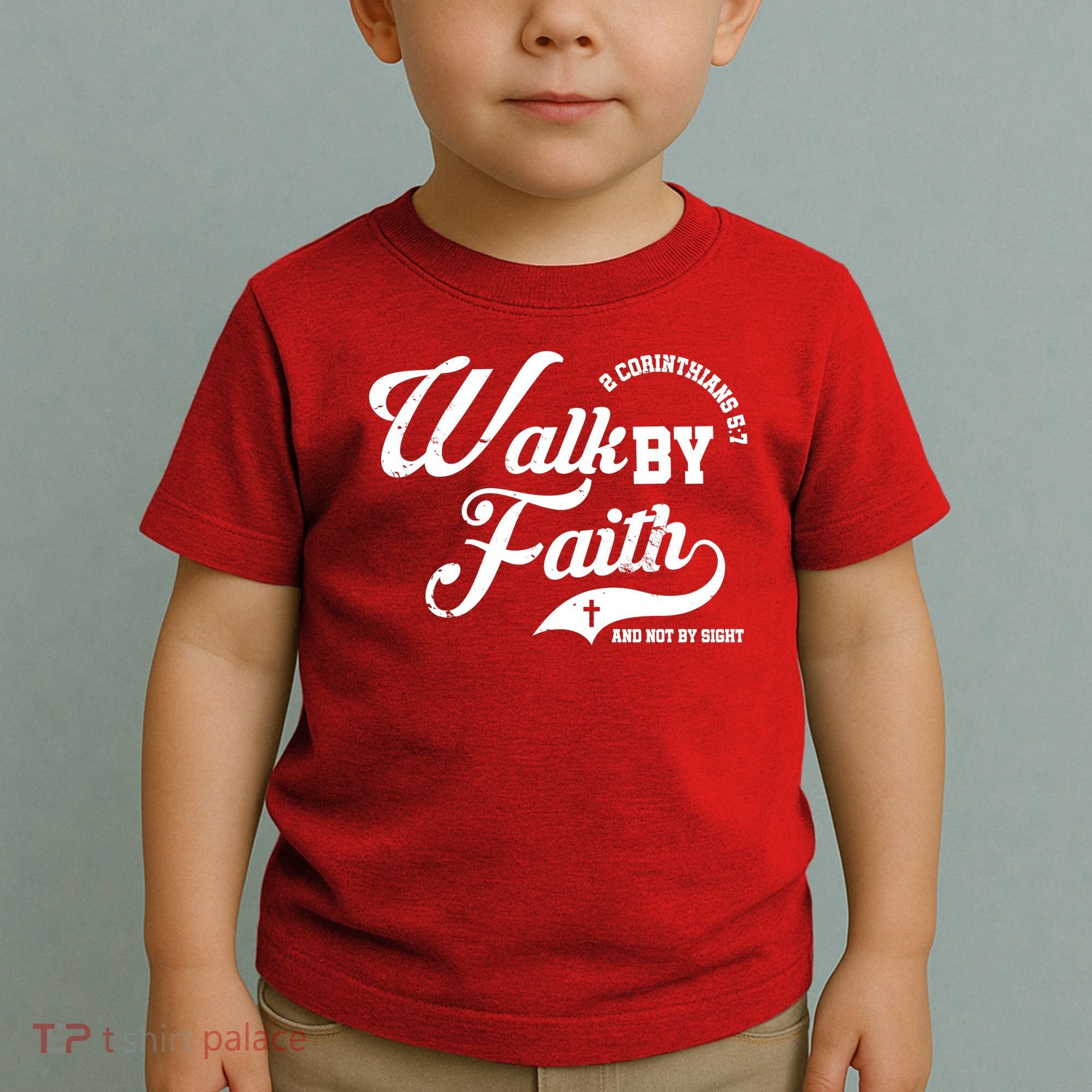 Walk By Faith And Not By Sight Toddler T-Shirt
