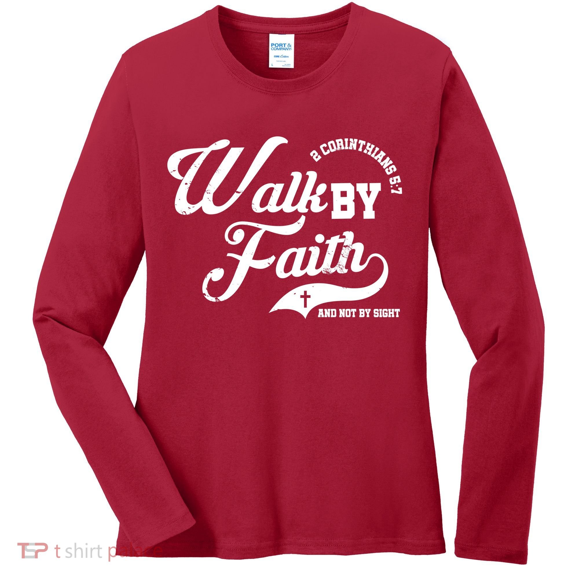 Walk By Faith And Not By Sight Women's Long Sleeve Shirt