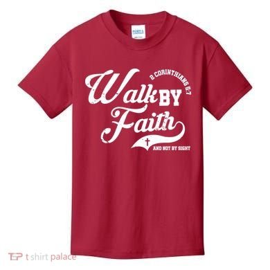 Walk By Faith And Not By Sight Kids T-Shirt