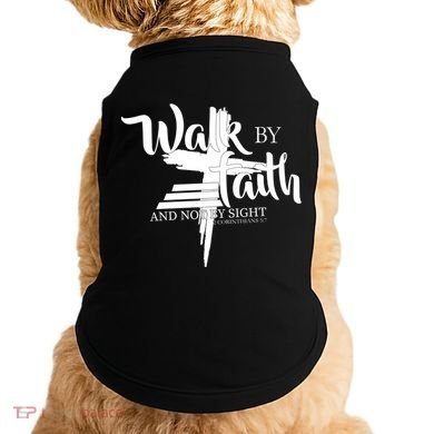 Walk By Faith Not By Sight Doggie Tank