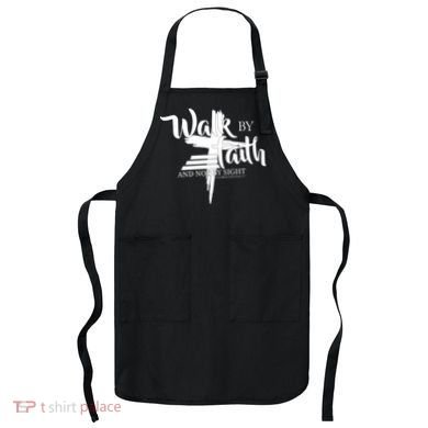 Walk By Faith Not By Sight Apron