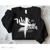 Walk By Faith Not By Sight Sweatshirt thumb 2