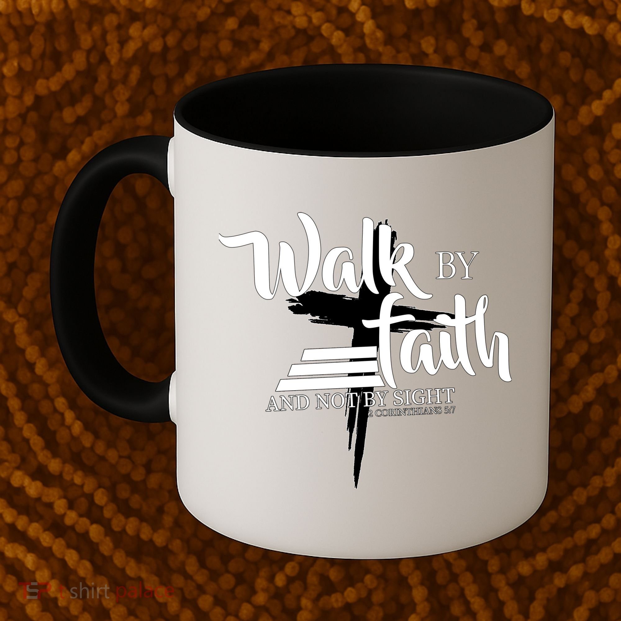 Walk By Faith Not By Sight Coffee Mug